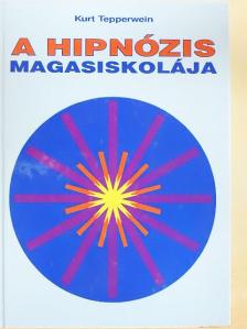 Kurt Tepperwein - A hipnózis magasiskolája [antikvár]