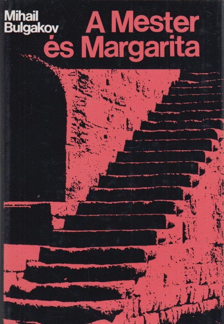 BULGAKOV, MIHAIL - A Mester és Margarita [antikvár]
