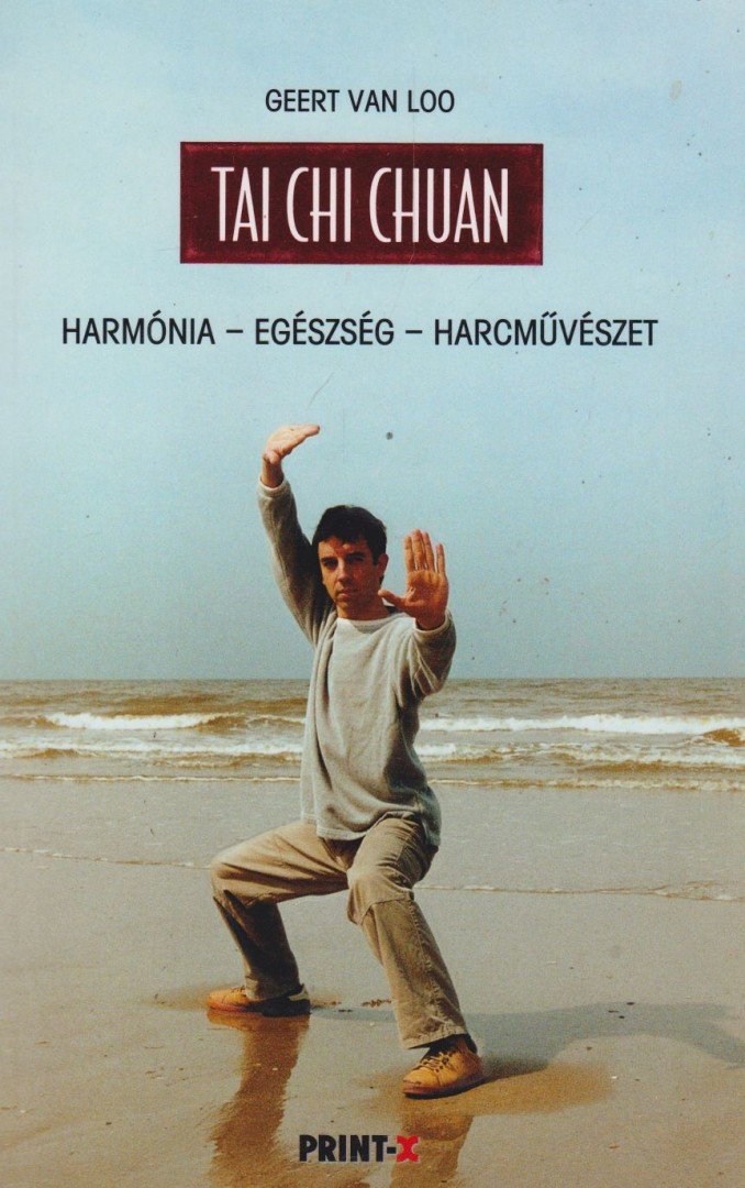 Geert Van Loo - Tai Chi Chuan [antikvár]