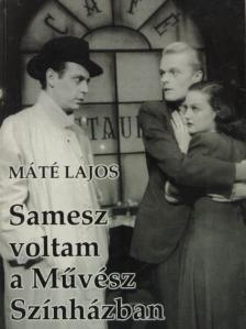 Máté Lajos - Samesz voltam a Művész Színházban [antikvár]