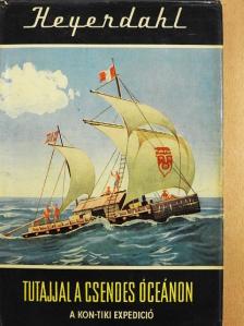 Thor Heyerdahl - Tutajjal a Csendes-óceánon [antikvár]