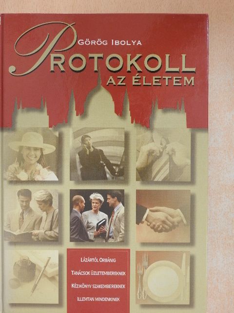 Görög Ibolya - Protokoll - az életem [antikvár]