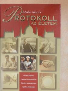 Görög Ibolya - Protokoll - az életem [antikvár]