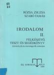 Rózsa Zsuzsa, Szabó Tamás - Irodalom II. Felkészítő, teszt- és segédkönyv felvételizők és érettségizők számára [antikvár]