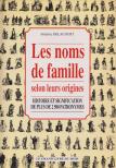 Frédéric Delacourt - Les noms de famille selon leur origines [antikvár]