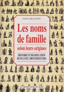 Frédéric Delacourt - Les noms de famille selon leur origines [antikvár]