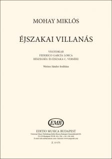 MOHAY MIKLÓS - ÉJSZAKAI VILLANÁS VEGYESKAR (F.G.LORCA "RÉSZEGSÉG ÉS ÉJSZAKA"VERSÉRE