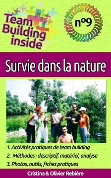 Cristina Rebiere, Cristina Rebiere, Olivier Rebiere - Team Building inside n°9 - survie dans la nature [eKönyv: epub, mobi]
