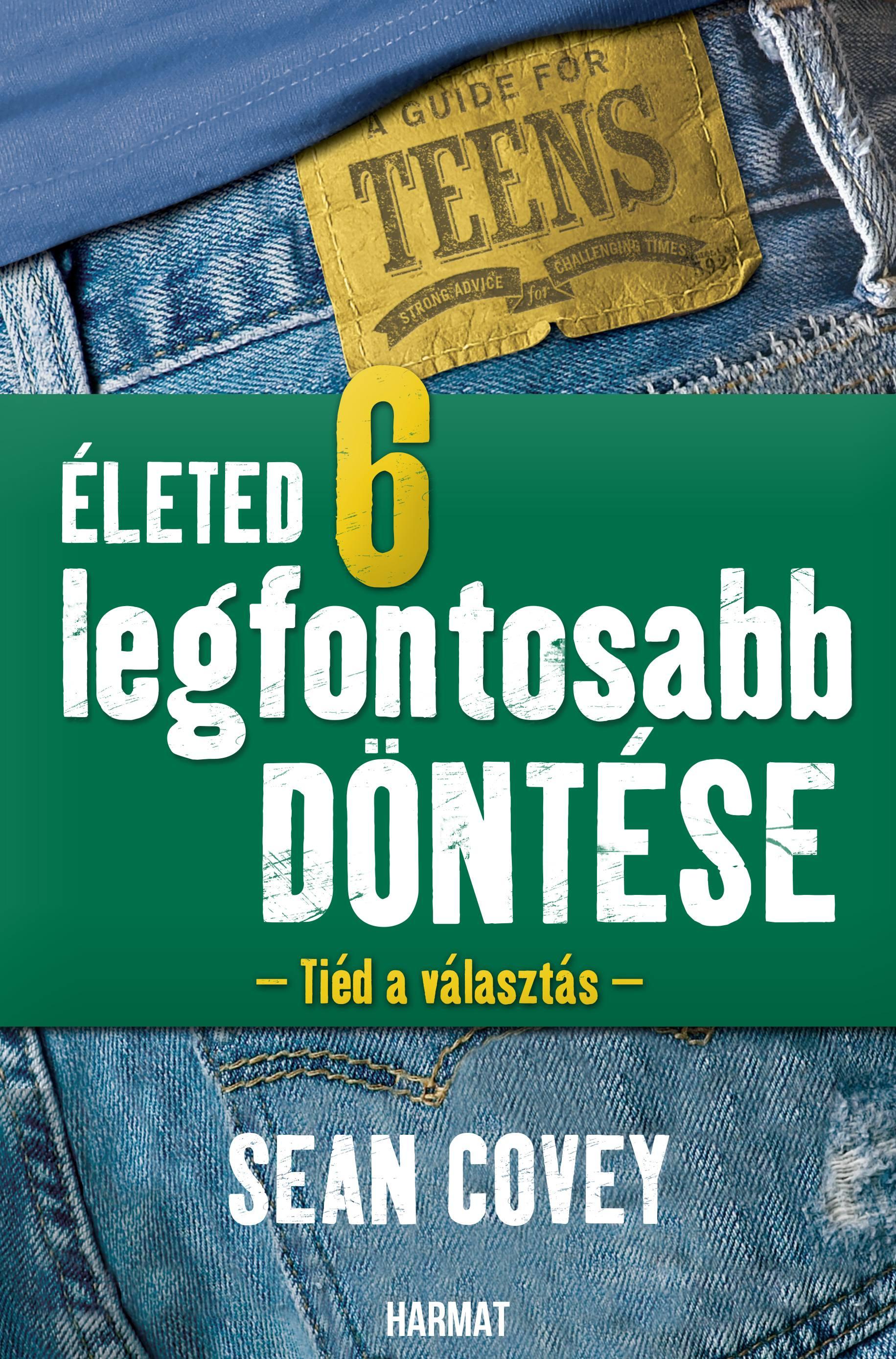 Sean Covey - Életed 6 legfontosabb döntése