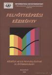 Dr. Szilágyi Tivadar - Felnőttképzési kézikönyv [antikvár]