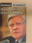 Helmut Schmidt - Handeln für Deutschland [antikvár]