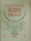 Neubert Emil - Eszményem: Jézus, Mária fia [antikvár]