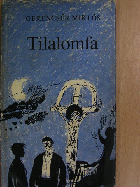 Gerencsér Miklós - Tilalomfa [antikvár]