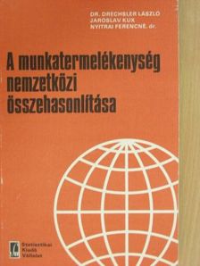Dr. Drechsler László - A munkatermelékenység nemzetközi összehasonlítása [antikvár]