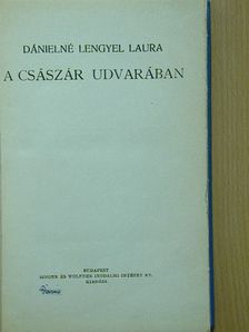 Dánielné Lengyel Laura - A császár udvarában [antikvár]
