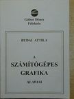 Budai Attila - A számítógépes grafika alapjai [antikvár]