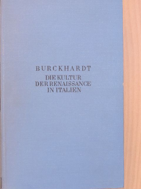 Jacob Burckhardt - Die kultur der renaissance in italien [antikvár]