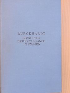 Jacob Burckhardt - Die kultur der renaissance in italien [antikvár]