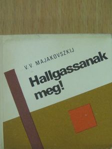 V. V. Majakovszkij - Hallgassanak meg! (minikönyv) (számozott) [antikvár]