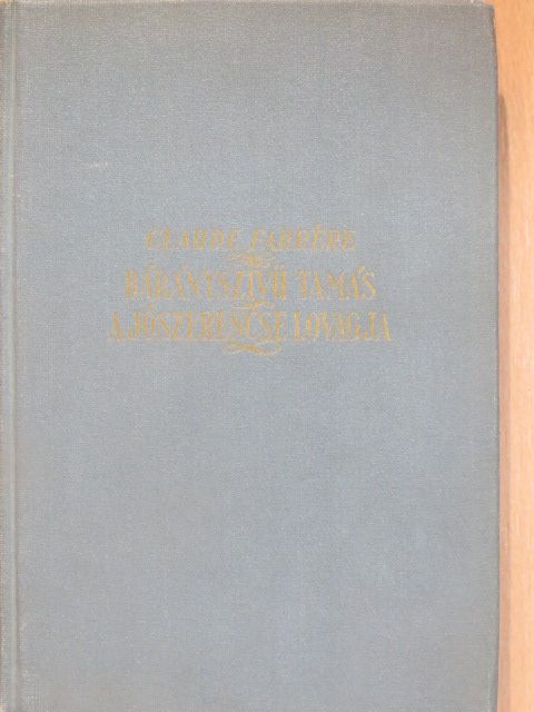 Claude Farrére - Bárányszivü Tamás, a jószerencse lovagja [antikvár]