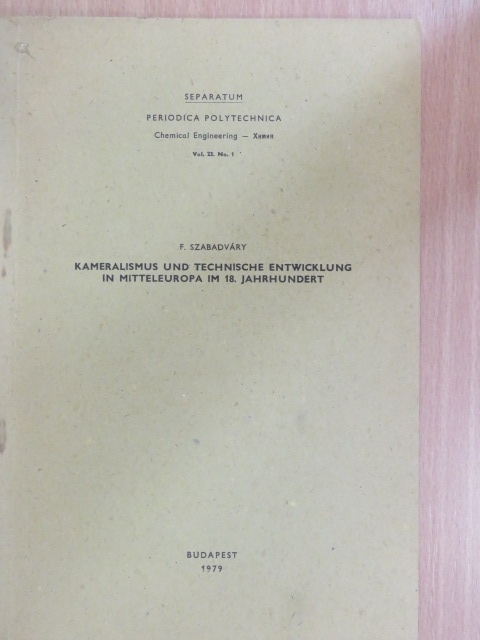 Szabadváry F. - Kameralismus und technische Entwicklung in Mitteleuropa im 18. Jahrhundert [antikvár]