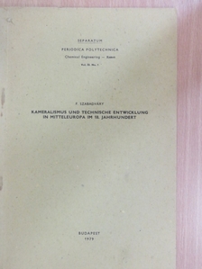 Szabadváry F. - Kameralismus und technische Entwicklung in Mitteleuropa im 18. Jahrhundert [antikvár]