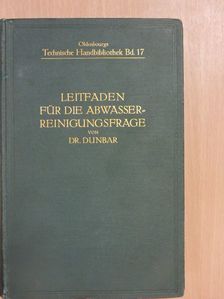 Professor Dr. Dunbar - Leitfaden für die Abwasserreinigungsfrage [antikvár]