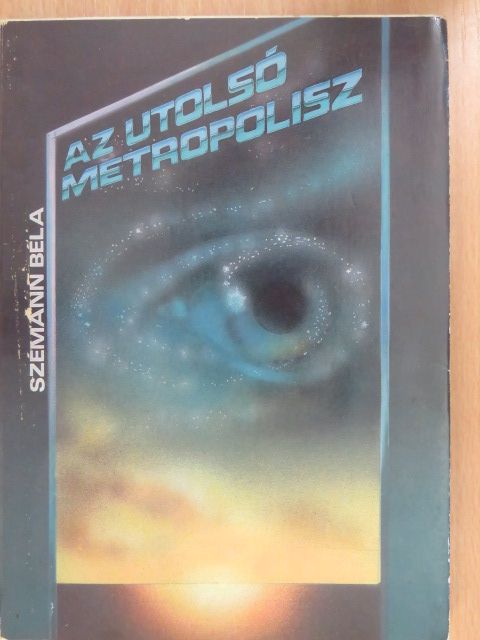 Szémann Béla - Az utolsó metropolisz (dedikált példány) [antikvár]