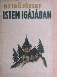 Nyirő József - Isten igájában I-II. [antikvár]