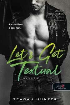 Teagan Hunter - Let&apos;s Get Textual - Légy merész! (Text 1.)