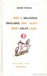 KENÉZ FERENC - Még a belvárosi iskolából sem akart senki költő lenni [antikvár]