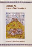 Bölcsföldi András (szerk.) - Misszió az elkallódottakért [antikvár]