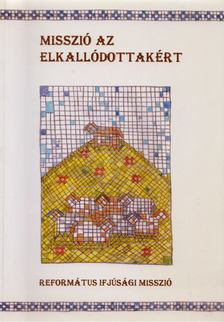 Bölcsföldi András (szerk.) - Misszió az elkallódottakért [antikvár]