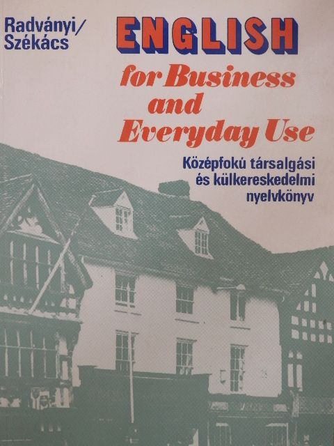 Dr. Radványi Tamás - English for Business and Everyday Use [antikvár]