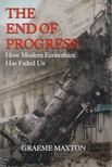 Graeme P. Maxton - The End of Progress [antikvár]
