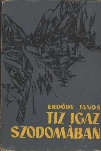 ERDŐDY JÁNOS - Tíz igaz Szodomában [antikvár]