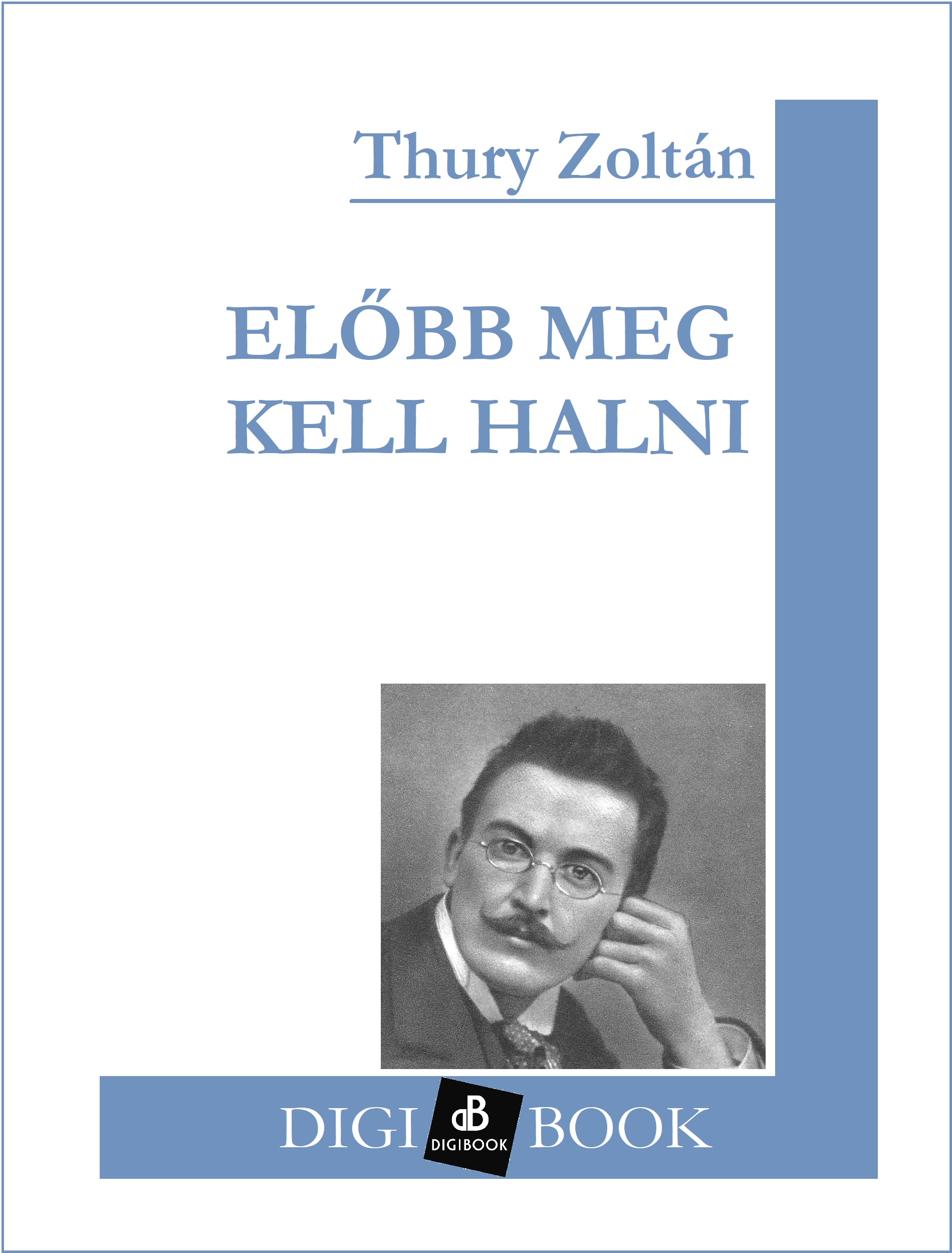 Thury Zoltán - Előbb meg kell halni [eKönyv: epub, mobi]
