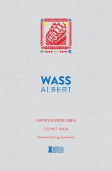 Wass Albert - Népirtás Erdélyben - Üzenet haza - Dokumentumgyűjtemény