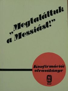 Szénási Sándor - "Megtaláltuk a Messiást!" [antikvár]