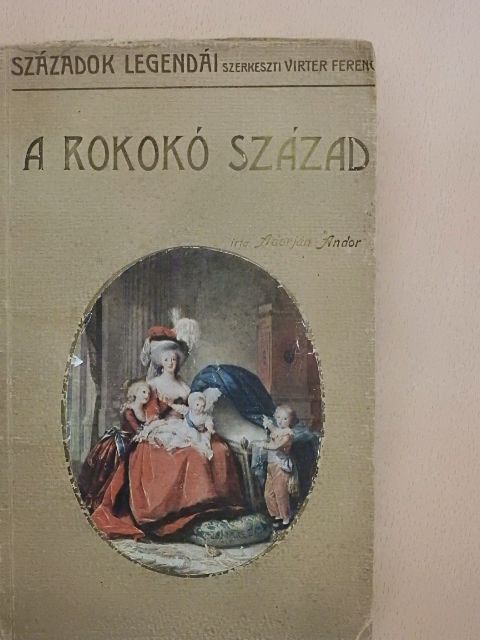 Adorján Andor - A rokokó század [antikvár]