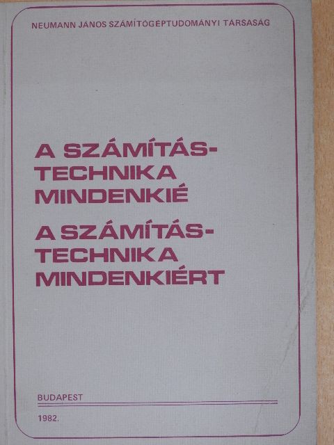 A számítástechnika mindenkié/A számítástechnika mindenkiért [antikvár]