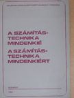 A számítástechnika mindenkié/A számítástechnika mindenkiért [antikvár]