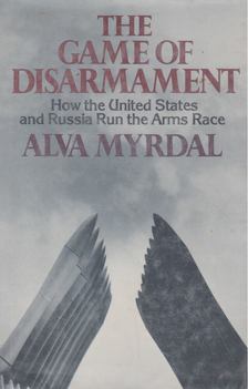 Alva Myrdal - The Game of Disarmament [antikvár]