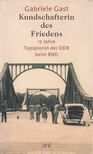 Gast, Gabriele - Kundschafterin des Friedens [antikvár]