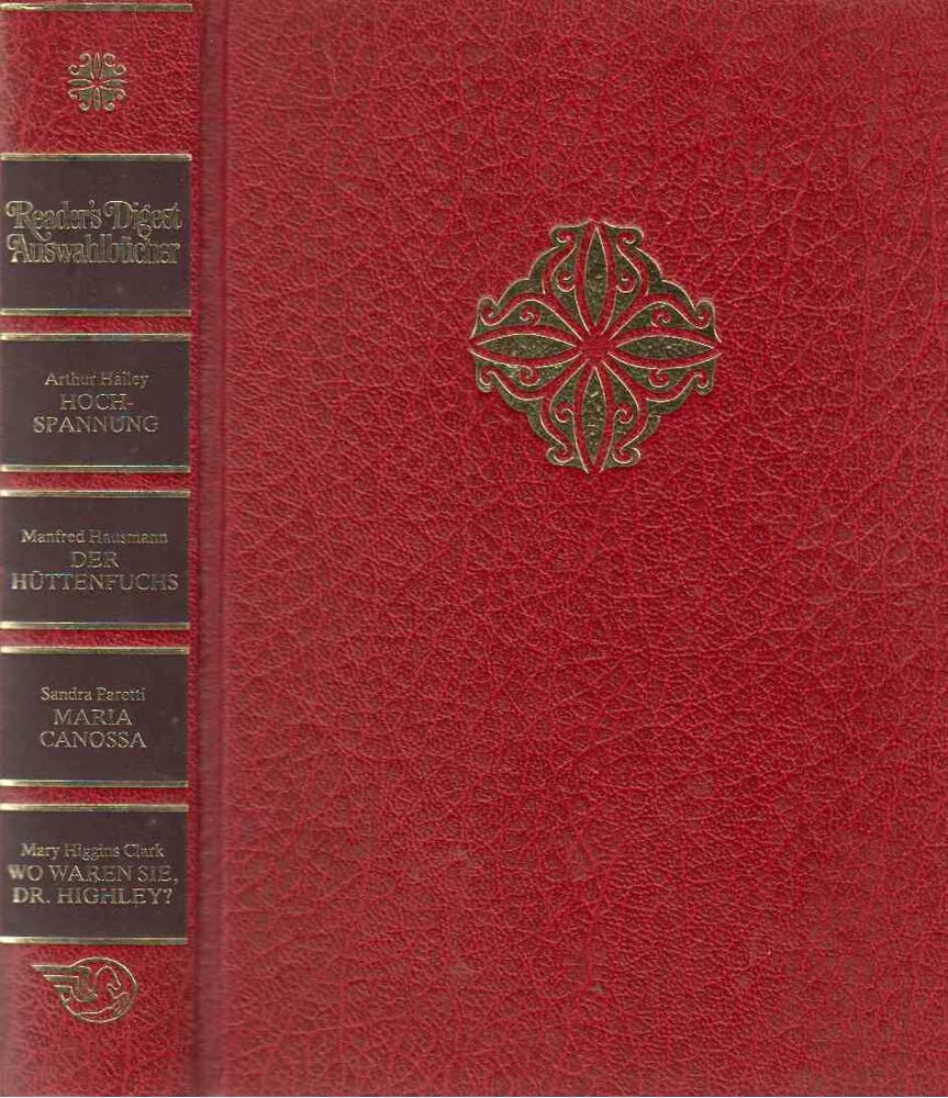 Arthur Hailey, Manfred Hausmann, Paretti, Sandra, Mary Higgins Clark - Hochspannung / Der Hüttenfuchs / Maria Canossa / Wo waren Sie, Dr. Highley? [antikvár]