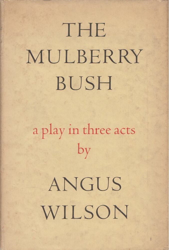 ANGUS WILSON - The Mulberry Bush [antikvár]