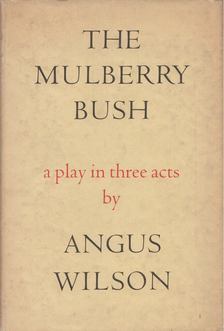 ANGUS WILSON - The Mulberry Bush [antikvár]
