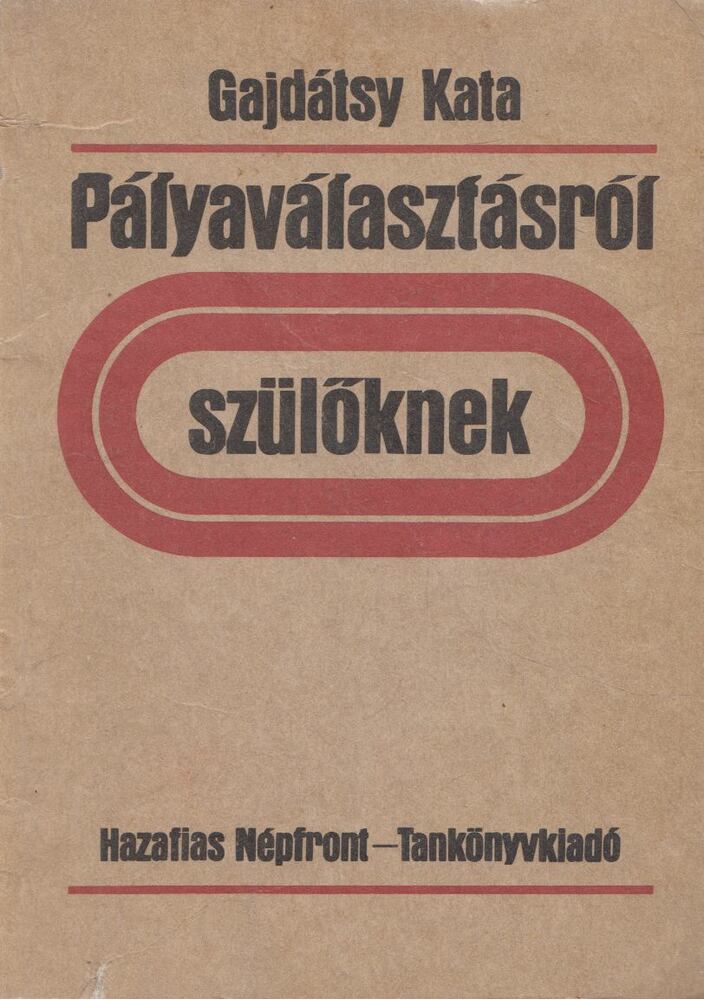 Gajdátsy Kata - Pályaválasztásról - szülőknek [antikvár]