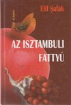 Elif SAFAK - Az isztambuli fattyú [antikvár]