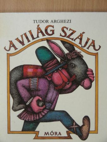 Tudor Arghezi - A világ szája [antikvár]